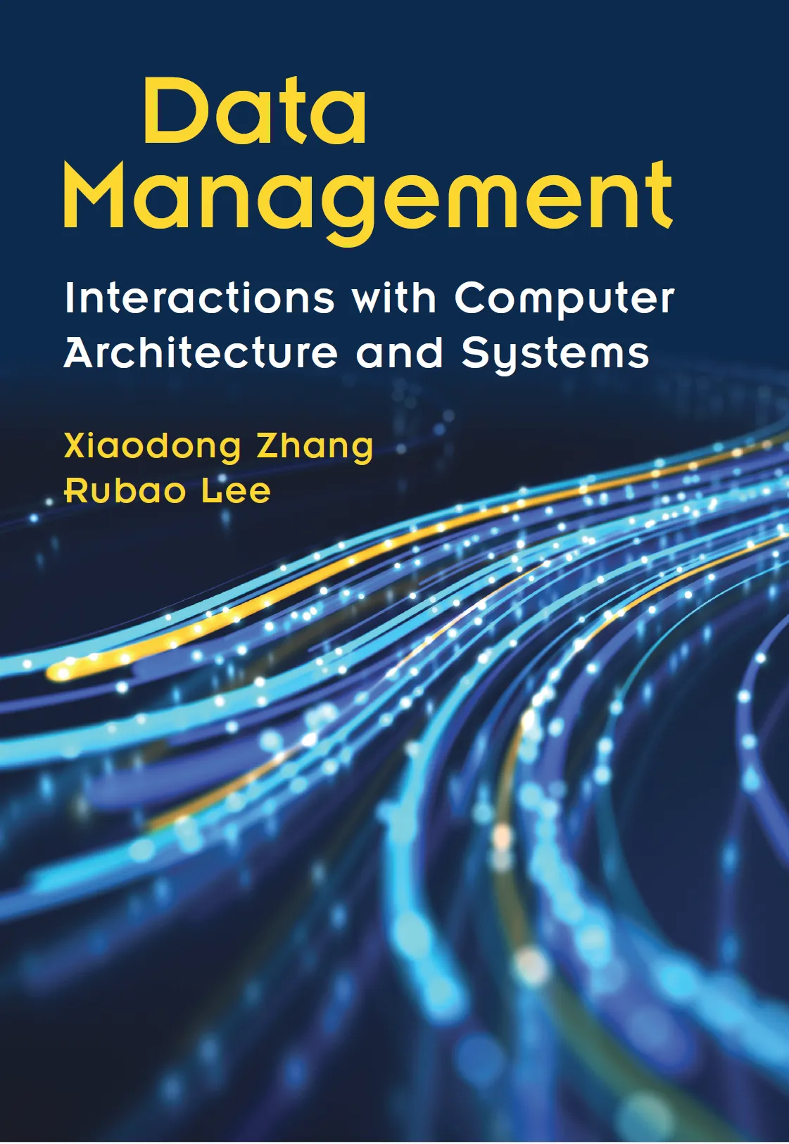 Front cover of the book Data Management Interactions with Computer Architecture and Systems